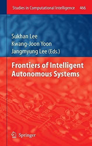 Frontiers of Intelligent Autonomous Systems