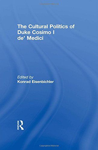 The Cultural Politics of Duke Cosimo I de' Medici