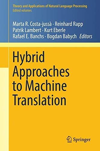 Hybrid Approaches to Machine Translation