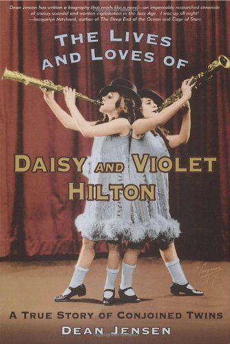 The Lives and Loves of Daisy and Violet Hilton