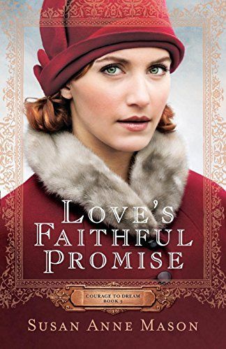 Love's Faithful Promise (Courage to Dream Book #3)