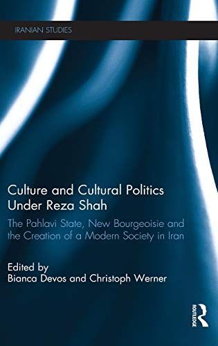 Culture and Cultural Politics Under Reza Shah