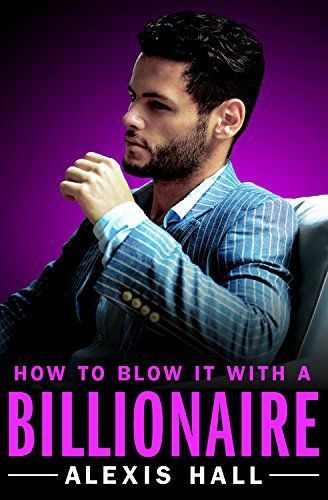 How to Blow it with a Billionaire