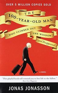 The One Hundred-Year-Old Man Who Climbed Out The Window And Disappeared
