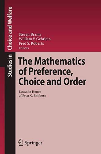 The Mathematics of Preference, Choice and Order