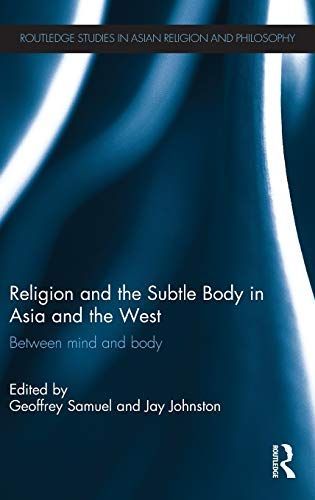 Religion and the Subtle Body in Asia and the West