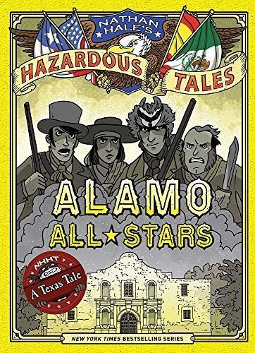 Alamo All-Stars (Nathan Hale's Hazardous Tales #6)