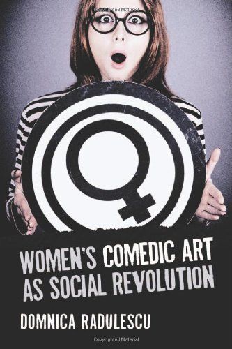 WomenÕs Comedic Art as Social Revolution