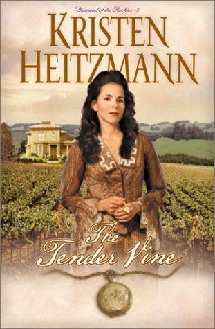 The Tender Vine (Diamond of the Rockies Book #3)