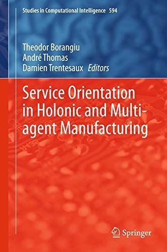 Service Orientation in Holonic and Multi-Agent Manufacturing