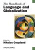 The Handbook of Language and Globalization