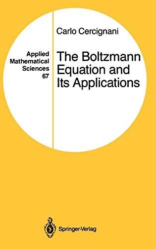 The Boltzmann Equation and Its Applications