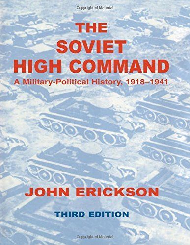 The Soviet High Command: a Military-political History, 1918-1941