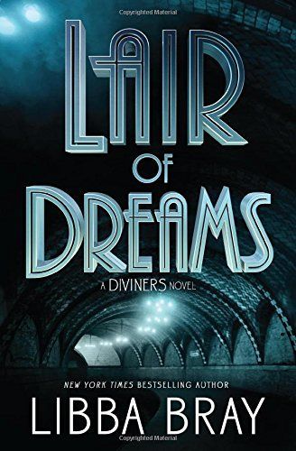 Lair of Dreams: The Diviners Book 2