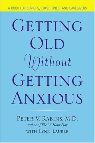 Getting Old Without Getting Anxious