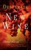 Desperate for New Wine