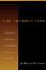The Untamed God