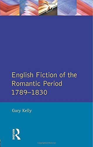 English Fiction of the Romantic Period 1789-1830