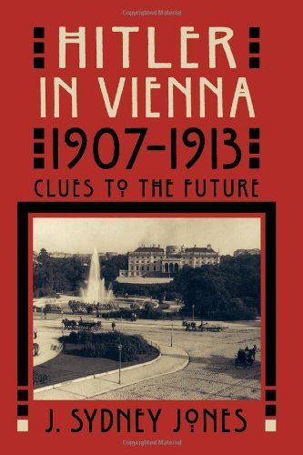Hitler in Vienna, 1907-1913