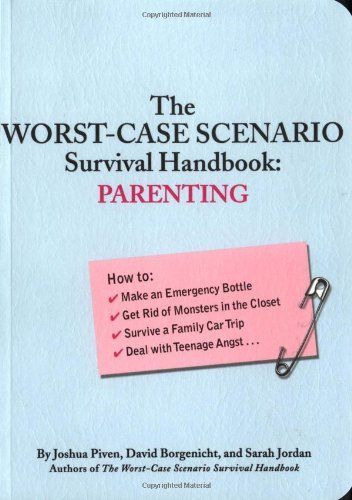 The Worst-Case Scenario Survival Handbook: Parenting