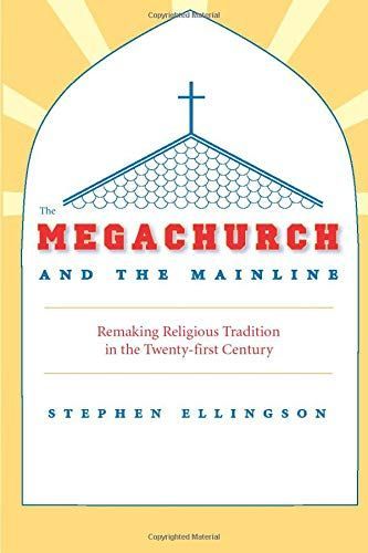 The Megachurch and the Mainline