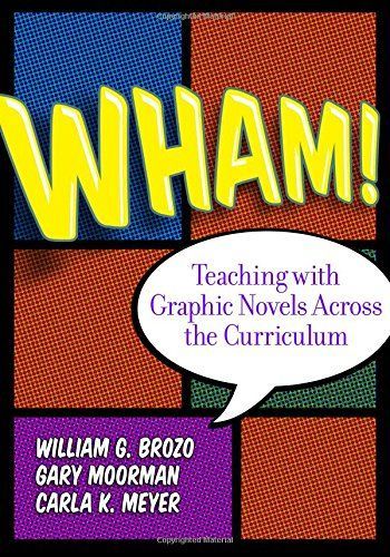 Wham! Teaching with Graphic Novels Across the Curriculum