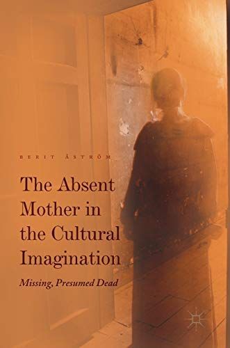 The Absent Mother in the Cultural Imagination