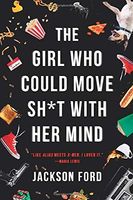 The Girl Who Could Move Sh*t with Her Mind