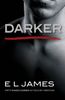 Darker - Fifty Shades of Grey. Gefährliche Liebe von Christian selbst erzählt