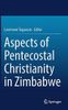Aspects of Pentecostal Christianity in Zimbabwe