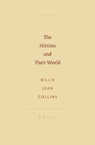 The Hittites and Their World