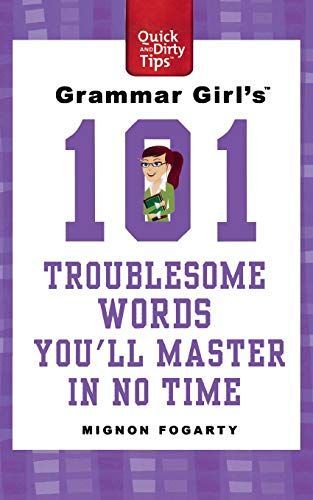 Grammar Girl's 101 Troublesome Words You'll Master in No Time