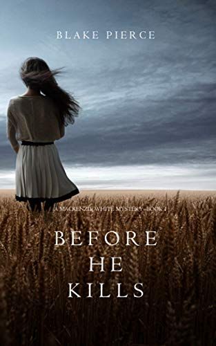 Before he Kills (A Mackenzie White Mystery—Book 1)