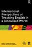 International Perspectives on Teaching English in a Globalised World