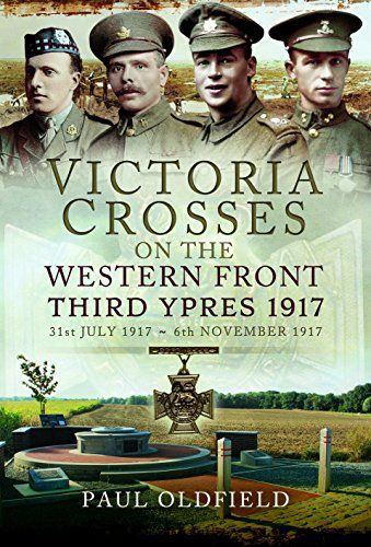 Victoria Crosses on the Western Front: Third Ypres 1917