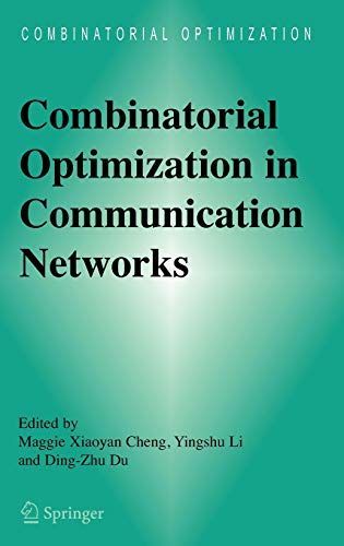 Combinatorial Optimization in Communication Networks