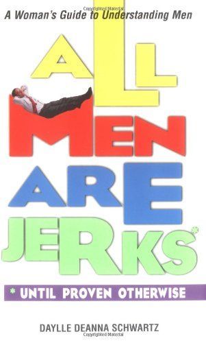 All Men Are Jerks - Until Proven Otherwise, 15th Anniversary Edition