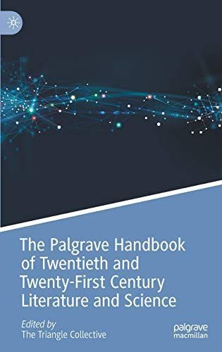 The Palgrave Handbook of Twentieth and Twenty-First Century Literature and Science