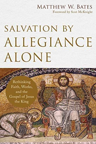 Salvation by Allegiance Alone