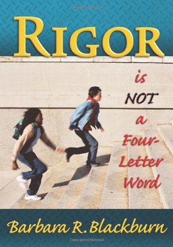 Rigor Is NOT a Four-Letter Word