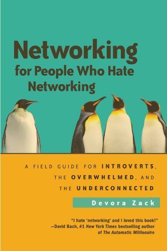 Networking for People Who Hate Networking, Second Edition