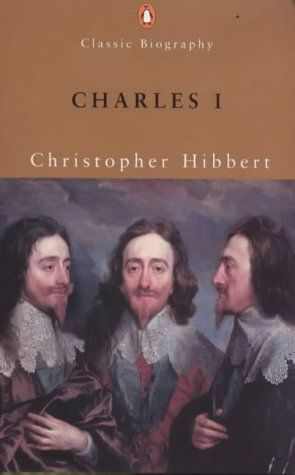 Charles I: A Life of Religion, War and Treason