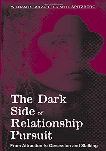 The Dark Side of Relationship Pursuit