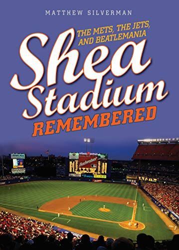 Shea Stadium Remembered