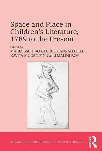 Space and Place in Children’s Literature, 1789 to the Present