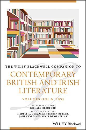 The Wiley Blackwell Companion to Contemporary British and Irish Literature