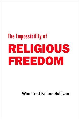 The Impossibility of Religious Freedom