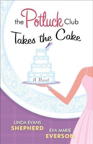 The Potluck Club--Takes the Cake (The Potluck Club Book #3)