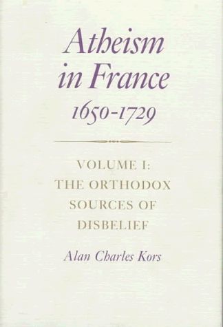 Atheism in France, 1650-1729, Volume I