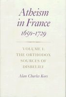 Atheism in France, 1650-1729, Volume I